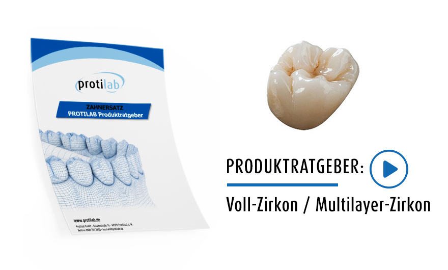 Produktratgeber: Voll-Zirkon / Multilayer-Zirkon